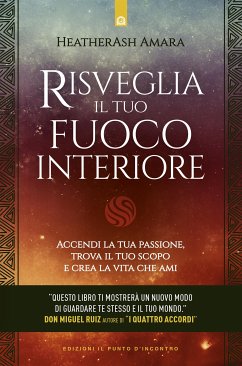 Risveglia il tuo fuoco interiore (eBook, ePUB) - Amara, Heatherash