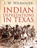 Indian Depredations in Texas (eBook, ePUB)