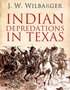 Indian Depredations in Texas (eBook, ePUB) - W. Wilbarger, J.