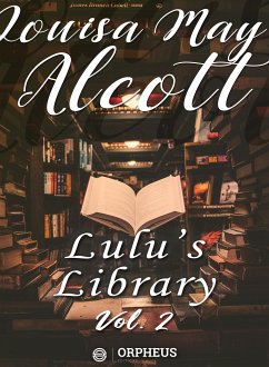 Lulu's Library, Volume 2 (of 3) (eBook, ePUB) - May Alcott, Louisa