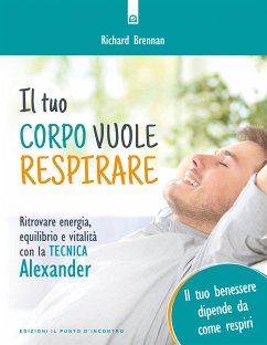 Il tuo corpo vuole respirare (eBook, ePUB) - Brennan, Richard