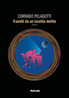 Travolti da un insolito delitto (eBook, ePUB) - Autore; Pelagotti, Corrado