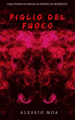 Figlio del fuoco (eBook, ePUB) - Moa, Alessio