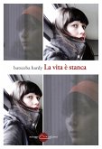 La-vita-è-stanca (eBook, ePUB) La-vita-è-stanca (eBook, ePUB)