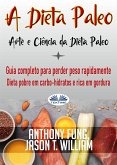 A Dieta Paleo - Arte E Ciência Da Dieta Paleo (eBook, ePUB)