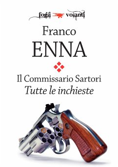 Il Commissario Sartori. Tutte le inchieste (eBook, ePUB) - Enna, Franco