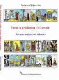 Tarot, la prédiction de l&quote;avenir. Arcanes majeurs et mineurs (eBook, ePUB)