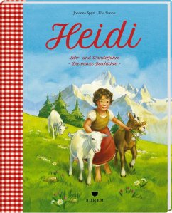 Heidi Lehr- und Wanderjahre - Die ganze Geschichte - Spyri, Johanna