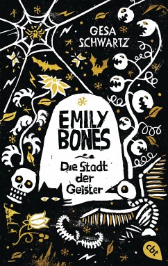 Emily Bones - Die Stadt der Geister - Schwartz, Gesa