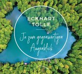 Ja zum gegenwärtigen Augenblick Ja zum gegenwärtigen Augenblick