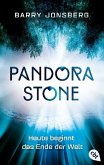 Heute beginnt das Ende der Welt / Pandora Stone Bd.1