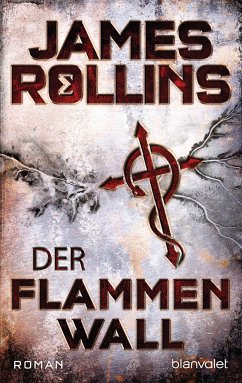 Der Flammenwall / Sigma Force Bd.14 - Rollins, James