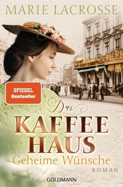 Geheime Wünsche / Die Kaffeehaus-Saga Bd.3 - Lacrosse, Marie