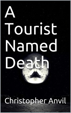 A Tourist Named Death (eBook, ePUB) - Anvil, Christopher