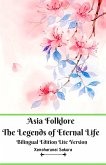 Asia Folklore The Legends of Eternal Life Bilingual Edition Lite Version (eBook, ePUB)