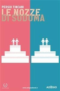 Le nozze di Sodoma (eBook, ePUB) - Tincani, Persio