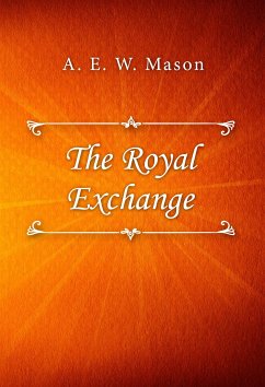 The Royal Exchange (eBook, ePUB) - E. W. Mason, A.