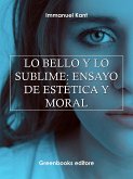 Lo bello y lo sublime: ensayo de estética y moral (eBook, ePUB)
