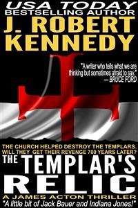 The Templar's Relic (eBook, ePUB) - Robert Kennedy, J.
