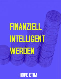 Finanziell Intelligent Werden (eBook, ePUB) - Etim, Hope