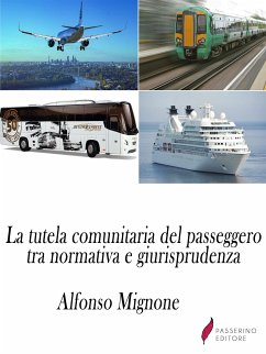 La tutela comunitaria del passeggero tra normativa e giurisprudenza (eBook, ePUB) - Mignone, Alfonso