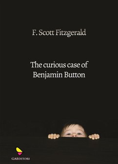 The curious case of Benjamin Button (eBook, ePUB) - Scott Fitzgerald, F.