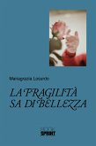 La fragilità sa di bellezza (eBook, ePUB)