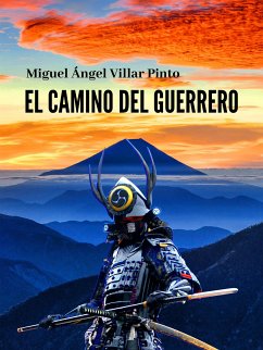 El camino del guerrero (eBook, ePUB) - Ángel Villar Pinto, Miguel