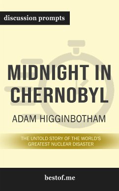 Summary: “Midnight in Chernobyl: The Untold Story of the World's Greatest Nuclear Disaster” by Adam Higginbotham - Discussion Prompts (eBook, ePUB) - bestof.me