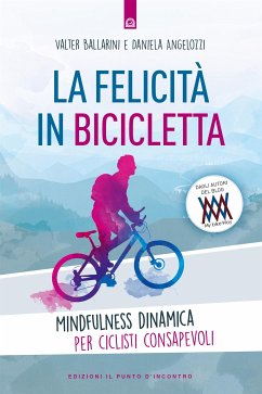 La felicità in bicicletta (eBook, ePUB) - Ballarini, Valter