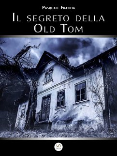 Il Segreto Della Old Tom (eBook, ePUB) - Francia, Pasquale