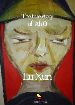 The true story of Ah Q (eBook, ePUB) - Xun, Lu