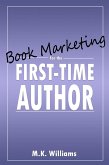 Book Marketing for the First-Time Author (Author Your Ambition, #2) (eBook, ePUB) Book Marketing for the First-Time Author (Author Your Ambition, #2) (eBook, ePUB)