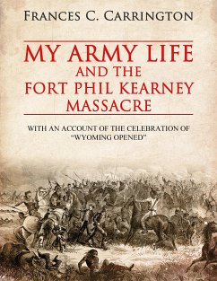 My Army Life and the Fort Phil Kearney Massacre (eBook, ePUB) - C. Carrington, Frances