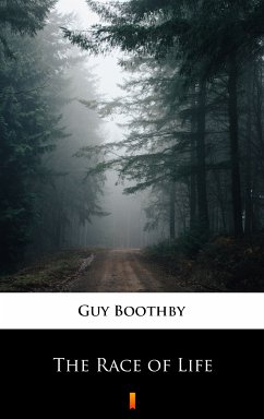 The Race of Life (eBook, ePUB) - Boothby, Guy