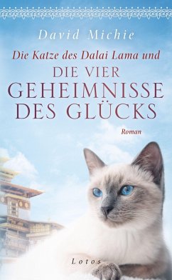 Die Katze des Dalai Lama und die vier Geheimnisse des Glücks - Michie, David