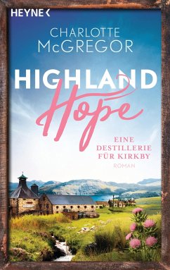 Eine Destillerie für Kirkby / Highland Hope Bd.3 - McGregor, Charlotte