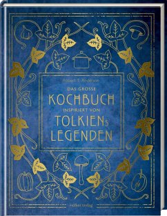 Das große Kochbuch inspiriert von Tolkiens Legenden - Tuesley Anderson, Robert