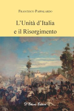 L’Unità d’Italia e il Risorgimento (eBook, ePUB) - Pappalardo, Francesco