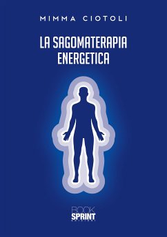 La sagomaterapia energetica (eBook, ePUB) - Ciotoli, Mimma