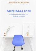 Minimalizm. Krótki przewodnik po minimalizmie (eBook, ePUB)