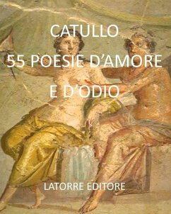 55 Poesie d'amore e d'odio (eBook, ePUB) - Catullo; Luigi Todarello, Nazzareno