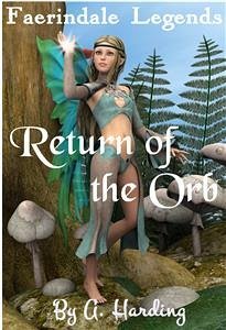 Faerindale Legends - Return of the Orb (eBook, ePUB) - Harding, Alexandra