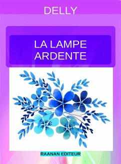 La lampe ardente (eBook, ePUB) - Delly