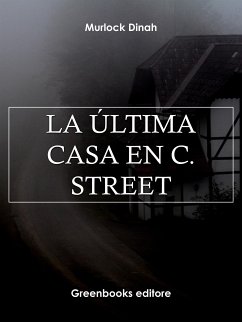 La última casa en C. Street (eBook, ePUB) - Dinah, Murlock