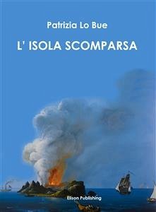 L'isola scomparsa (eBook, ePUB) - Lo Bue, Patrizia