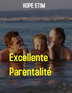 Excellente Parentalité (eBook, ePUB) - Etim, Hope