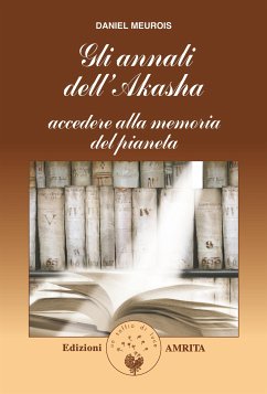 Gli annali dell’Akasha (eBook, ePUB) - Meurois, Daniel