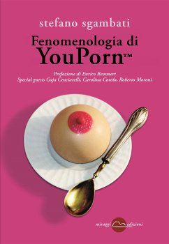 Fenomenologia di You PornTM (eBook, ePUB) - Sgambati, Stefano