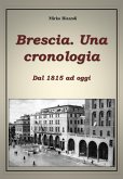 Brescia. Una cronologia Dal 1815 ad oggi (eBook, PDF)